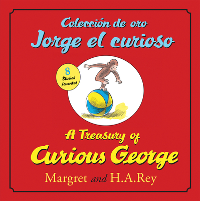 A Treasury of Curious GeorgeColeccion de oro Jorge el curioso: Bilingual English-Spanish Cover Image