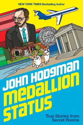 Medallion Status: True Stories from Secret Rooms By John Hodgman Cover Image