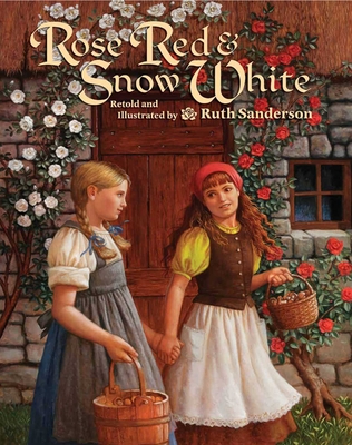 Rose Red and Snow White (The Ruth Sanderson Collection)