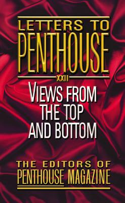 Letters to Penthouse XXII: Views from the Top and Bottom (Penthouse Adventures #22) By Penthouse International Cover Image