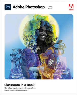 Adobe Photoshop Classroom in a Book (2022 Release) (Classroom in a Book (Adobe)) Cover Image