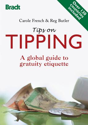 Tips on Tipping: A Global Guide to Gratuity Etiquette (Bradt Travel Guides (Other Guides)) Cover Image