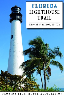 The Florida Lighthouse Trail, Second Edition By Josh Liller, Florida Lighthouse Association, Paul Bradley (Illustrator) Cover Image