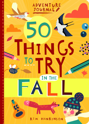 Adventure Journal: 50 Things to Try in the Fall By Kim Hankinson Cover Image
