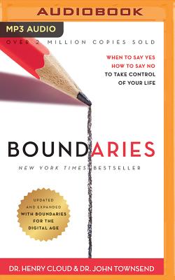 Boundaries, Updated and Expanded Edition: When to Say Yes, How to Say No to Take Control of Your Life By Henry Cloud, John Townsend, Henry O. Arnold (Read by) Cover Image