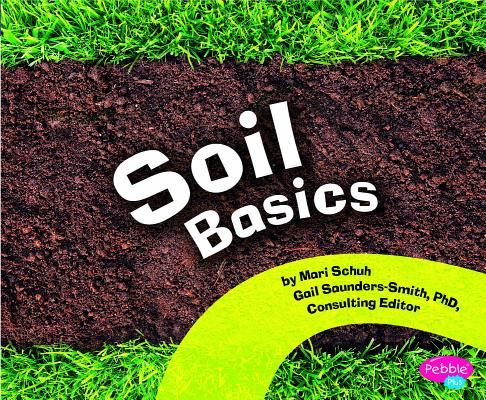 Soil Basics (Science Builders) By Mari Schuh Cover Image