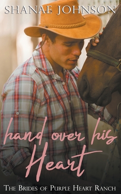 Hand Over His Heart (Brides of Purple Heart Ranch #2)