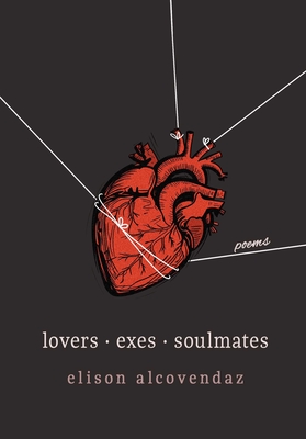 Lovers Exes Soulmates: Poems By Elison Alcovendaz Cover Image