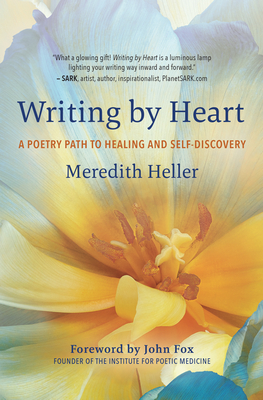 Writing by Heart: A Poetry Path to Healing and Self-Discovery