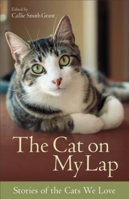 The Cat on My Lap: Stories of the Cats We Love Cover Image