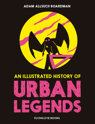 An Illustrated History of Urban Legends Cover Image