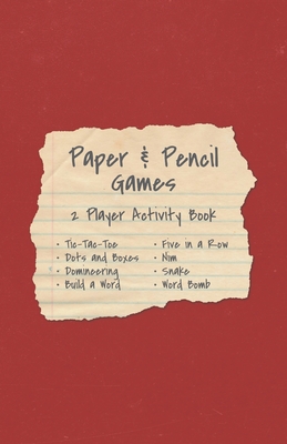 Games for Kids Age 6-10 : Never Bored --Paper & Pencil Games: 2 Player  Activity Book - Tic-Tac-Toe, Dots and Boxes - Noughts And Crosses (X and O)  