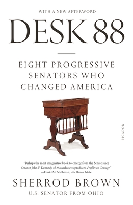 Desk 88: Eight Progressive Senators Who Changed America By Sherrod Brown Cover Image