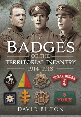 Badges of the Territorial Infantry, 1914-1918 By David Bilton Cover Image