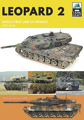 Leopard 2: Nato's First Line of Defence, 1979-2020 (Tankcraft)