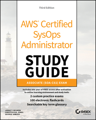 Aws Certified Sysops Administrator Study Guide: Associate Soa-C02 Exam By Jorge Negron Cover Image