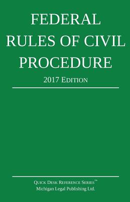 Federal Rules of Civil Procedure; 2017 Edition Cover Image