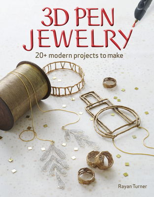 3D Pen Jewelry: 20+ Modern Projects to Make Cover Image