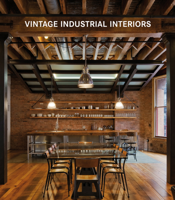 Vintage Industrial Interiors (Contemporary Architecture & Interiors) By Claudia Martinez Alonso Cover Image