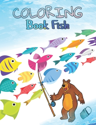 Coloring Book Fish: Fish Coloring Book Coloring Designs For All Ages Color And Learn Sea Creatures. Cover Image