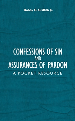 Confessions of Sin and Assurances of Pardon: A Pocket Resource Cover Image