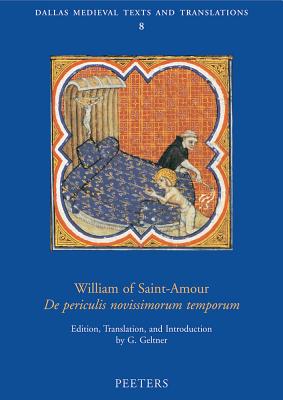 William of Saint-Amour de Periculis Novissimorum Temporum (Dallas Medieval Texts and Translations #8)