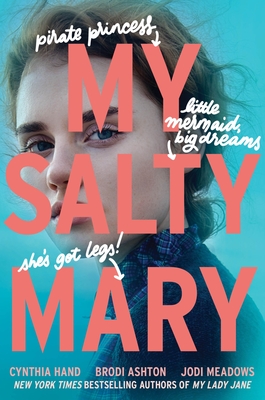 My Salty Mary (The Lady Janies) By Cynthia Hand, Brodi Ashton, Jodi Meadows Cover Image