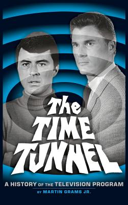 The Time Tunnel: A History of the Television Series (Hardback) Cover Image