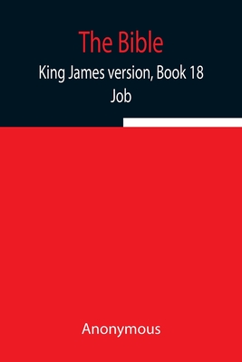 The Bible, King James version, Book 18; Job Cover Image