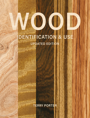 Wood Identification & Use By Terry Porter Cover Image