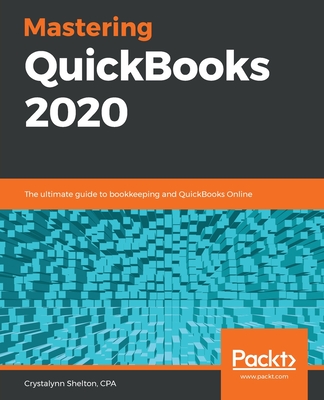Mastering QuickBooks 2020 By Cpa Crystalynn Shelton Cover Image