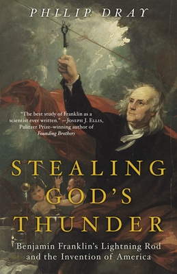 Stealing God's Thunder: Benjamin Franklin's Lightning Rod and the Invention of America Cover Image