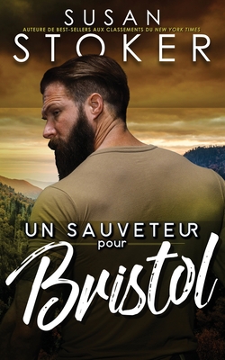 Un sauveteur pour Bristol By Susan Stoker, Valentin Translation (Translator) Cover Image