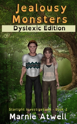 Jealousy Monsters Dyslexic Edition (Starlight Investigations Dyslexic #1)