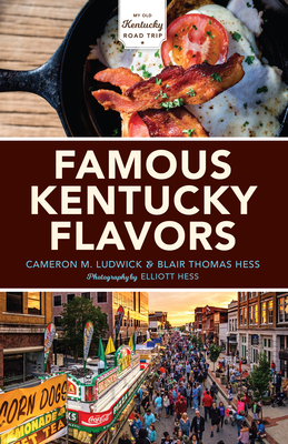 Famous Kentucky Flavors: Exploring the Commonwealth's Greatest Cuisines Cover Image