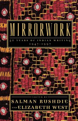 Mirrorwork: 50 Years of Indian Writing 1947-1997 Cover Image