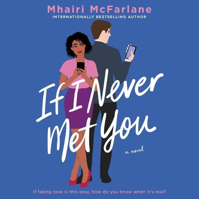 If I Never Met You By Mhairi McFarlane, Sara Novak (Read by) Cover Image