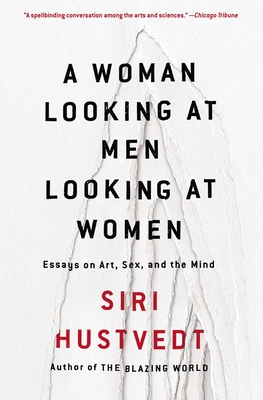 A Woman Looking at Men Looking at Women: Essays on Art, Sex, and the Mind Cover Image