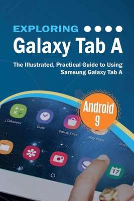 Exploring Galaxy Tab A: The Illustrated, Practical Guide to using Samsung Galaxy Tab A Cover Image