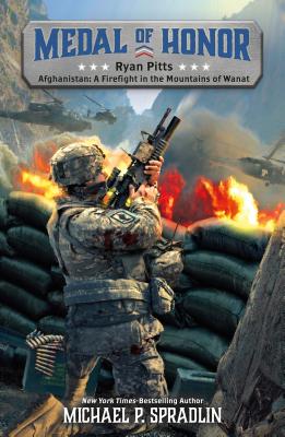 Ryan Pitts: Afghanistan: A Firefight in the Mountains of Wanat (Medal of Honor #2) Cover Image