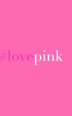 #love pink: love pink By Michael Huhn Cover Image