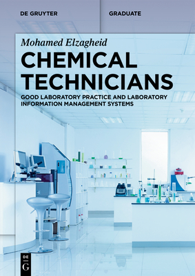 Chemical Technicians: Good Laboratory Practice and Laboratory Information Management Systems (de Gruyter Textbook) Cover Image