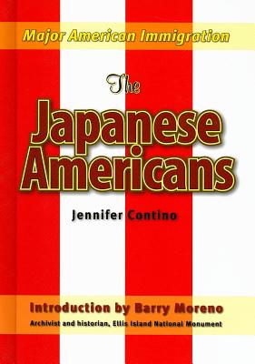 The Japanese Americans (Major American Immigration) By Jennifer M. Contino, Barry Moreno (Introduction by) Cover Image