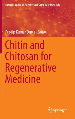 Chitin and Chitosan for Regenerative Medicine (Springer Polymer and Composite Materials)