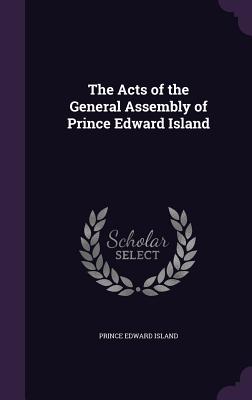 Cover for The Acts of the General Assembly of Prince Edward Island