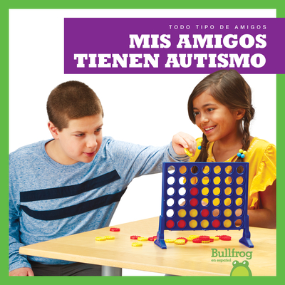 MIS Amigos Tienen Autismo (My Friend Has Autism) Cover Image