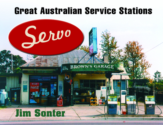Servo: Great Australian Service Stations By Jim Sonter Cover Image
