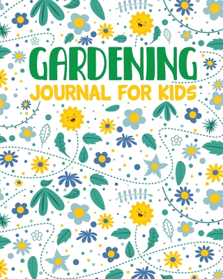 Gardening Journal For Kids: Hydroponic Organic Summer Time Container Seeding Planting Fruits and Vegetables Wish List Gardening Gifts For Kids Per Cover Image
