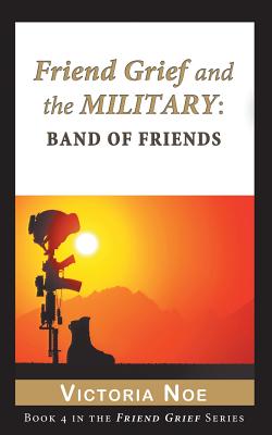 Cover for Friend Grief and the Military: Band of Friends