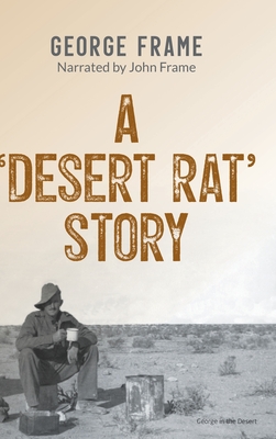 A 'Desert Rat' Story By George Frame, John Frame (Narrated by) Cover Image
